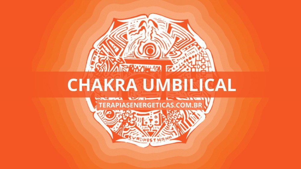 Chakra Umbilical: Como Ativar e Equilibrar | 18 Dicas para o Segundo Chakra