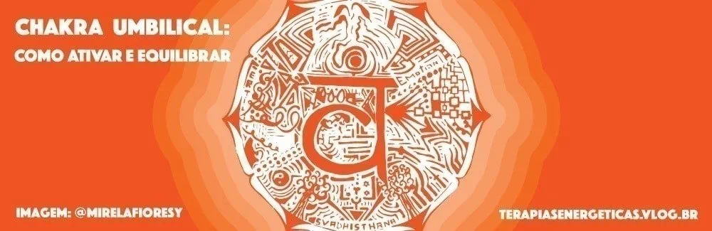 Vídeo: Chakra Umbilical Como Ativar e Equilibrar –  19 Dicas para Seu Segundo Chakra